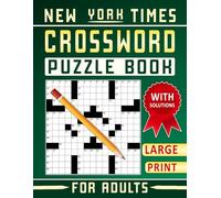 New York Times Crossword puzzle Book For Adults: Gradually increasing challenges crafted for balanced, enjoyable solving