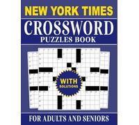 New York Times Crossword Puzzles Book For Adults And Seniors: Large Print Puzzles, Fun Challenges for Focus and Relaxation, Eyes Relaxed for Hours of Fun (Gifts for Men & Women)