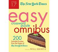 New York Times Easy Crossword Puzzle Omnibus Volume 17, The