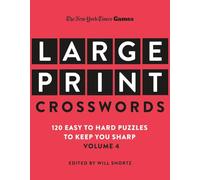 New York Times Games Large-Print Crosswords Volume 4: 120 Easy to Hard Puzzles to Keep You Sharp