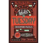 The New York Times Greatest Hits of Tuesday Crossword Puzzles: 100 Easy Puzzles