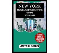 NEW YORK TRAVEL AND ADVENTURE GUIDE 2025-2026: Uncovering Hidden Gems and Iconic Attractions