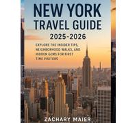NEW YORK TRAVEL GUIDE 2025 2026: EXPLORE THE INSIDER TIPS, NEIGHBORHOOD WALKS, AND HIDDEN GEMS FOR FIRST TIME VISITORS