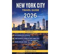 NEW YORK TRAVEL GUIDE 2026: Expert Tips Iconic Attractions And Essential Information For First-Time Travelers