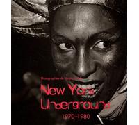New York Underground : 1970-1980