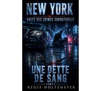 New York Unité des Crimes Surnaturels: Tome 5 - Une Dette de Sang
