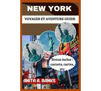 NEW YORK VOYAGES ET AVENTURE GUIDE: Vivez une aventure inoubliable et explorez comme un local