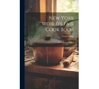 New York World's Fair Cook Book: The American Kitchen
