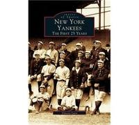 New York Yankees The First 25 Years - Vincent Luisi - Arcadia Publishing - Livre en Anglais Vincent LuisiVincent Luisi (Auteur)