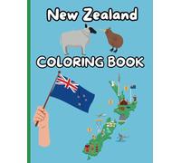 New Zealand Coloring Book for Kids: Discover the Beauty of New Zealand’s Landmarks, Wildlife, and Culture Through Creative Coloring!