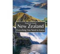 New Zealand: Everything You Need to Know