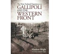 New Zealand Experience At Gallipoli & The Western Front