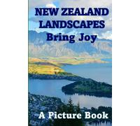 New Zealand Landscapes Bring Joy: A Picture Book: A Gift Book For Alzheimer's Patients And Seniors With Dementia, Stroke Rehab, Brain Exercises (Part Of Picture Book Series) (The Nature Series)