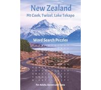New Zealand Mt Cook, Twizel, Lake Tekapo Word Search Puzzle book: Word Searches with Easy to Read Print about New Zealand, Mt Cook and the surrounding ... Great as a Gift, Relaxation and Leisure.