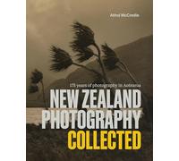 New Zealand Photography Collected: 175 Years of Photography in Aotearoa