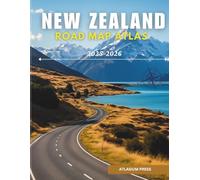 NEW ZEALAND ROAD MAP ATLAS 2025-2026: Complete Driving and Travel Atlas with Highways, Cities, Villages, Ferry Routes, and Tourist Highlights.