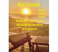 New Zealand Scenes Sunsets Sayings: Beautiful Photos From New Zealand And An Insight Into Some Common Words And Phrases
