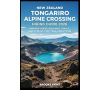 NEW ZEALAND TONGARIRO ALPINE CROSSING HIKING GUIDE 2026: CRATER LAKES, VOLCANIC TRAILS, AND STEP-BY-STEP TRAIL DIRECTIONS