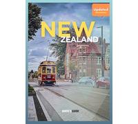 NEW ZEALAND TRAVEL GUIDE 2025-2026: Your Complete 2025-2026 Guide to New Zealand Visa Tips, Hidden Gems, Bucket-List Adventures & Essential Travel Advice