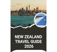 NEW ZEALAND TRAVEL GUIDE 2026