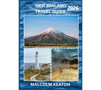 NEW ZEALAND TRAVEL GUIDE 2026: Experience New Zealand’s Historic Capital Like a Local - Iconic Sights, Secret Gems, Culinary Delights & Traditions, and Insider Tips for the Perfect Journey