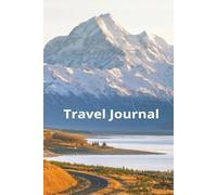 New Zealand Travel Journal: Notebook to capture your memories and impressions as you explore gorgeous landscapes, cultures and customs, and meet new ... as a gift or to capture your own journey.