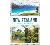 NEW ZEALAND Travel Planner - A Complete Guided Vacation Logbook for Couples, Friends, Families & Solo Travelers: Trip Itinerary, Budget Tracker & ... for Explorers & Adventure Lovers of All Ages