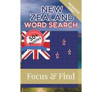 New Zealand Word Search Focus & Find: 50+ Word Searches to discover and learn about the beautiful country of New Zealand | 6 x 9 inches, 110 pages | Gift for Vacations, Holidays and Free Time