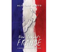 New Zealand's France: A Different View of 1835-1935