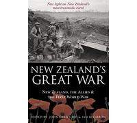 New Zealand's Great War: New Zealand, the Allies and the First World War