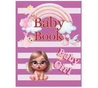 Newborn Baby Girl Development: A Memory and Milestone Keepsake Journal for Baby Girls