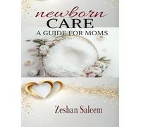 Newborn Care: A Gentle Guide for New Mothers