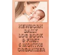 Newborn Daily Log Book & First 6 Months Organizer (Peach Whisper Edition): | A Beautiful Baby Journal with Daily Tracking, Weekly Planning, Health Records & Precious Memories |