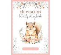 Newborn Daily Logbook: Baby Tracking Journal in COLOR - Newborn 0-6 Months - 120 Days of Daily Tracking - Perfect Pregnancy or Newborn Gift