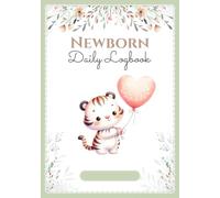 Newborn Daily Logbook: Baby Tracking Journal in COLOR - Newborn 0-6 Months - 120 Days of Daily Tracking - Perfect Pregnancy or Newborn Gift