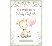 Newborn Daily Logbook: Baby Tracking Journal in COLOR - Newborn 0-6 Months - 120 Days of Daily Tracking - Perfect Pregnancy or Newborn Gift