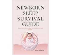 Newborn Sleep Survival Guide: Quick Fixes, Tips, and Real-Life Solutions for New Parents