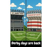 NEWCASTLE Football Derby days are back at St James' Park and the Stadium of shite NUFC Magpie Geordie Notebook