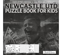 Newcastle Utd Puzzle Book For Kids: Squad Formations Of The Past 20 Years