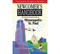 Newcomer's Handbook for Moving to and Living in Minneapolis St. Paul