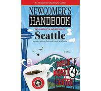 Newcomer's Handbook for Moving to and Living in Seattle: Including Bellevue, Redmond, Everett, and Tacoma