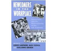 Newcomers in the Workplace, Labor and Social Change Series Alex Stepick, Louise Lamphere (Auteur)