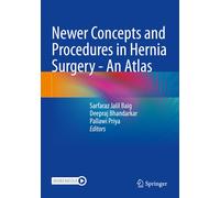 Newer Concepts And Procedures In Hernia Surgery - An Atlas