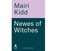 Newes of Witches - Mairi Kidd - Black & White Publishing - ebook (ePub) - Livre
