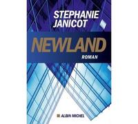 Newland - Stéphanie Janicot - Albin Michel - broché - Roman
