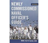 Newly Commissioned Naval Officer's Guide, 2nd Edition