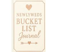 Newlyweds Bucket List Journal - 100 Pages | Hardcover 6 x 9 | Couples Adventure Planner & Keepsake | Wedding Gift, Anniversary Present, Romantic Goals & Memory Book for Newly Married Couples
