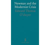 Newman and the Modernist Crisis: How Pascendi Dominici Gregis frames the debate over revelation, doctrine, and authority
