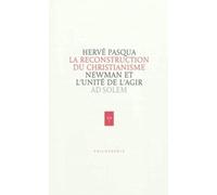Newman, La Reconstruction Du Christianisme - Essai Sur L'unité De L'agir