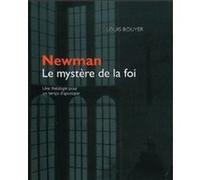 Newman, Le Mystère De La Foi - Une Théologie Pour Un Temps D'apostasie